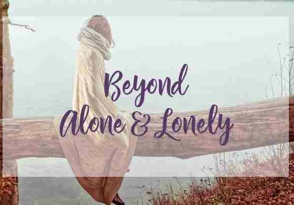 Beyond Alone and Lonely