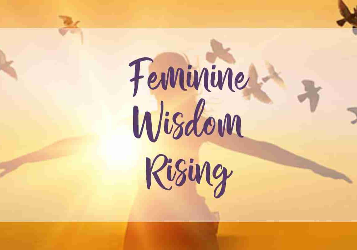 Feminine Wisdom Rising