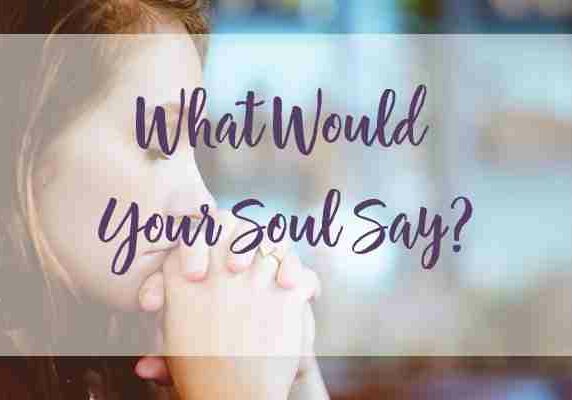 What Would Your Soul Say